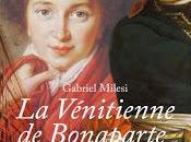 Vénitienne Bonaparte" roman historique, Gabriel Milesi, éditions Michel Maule