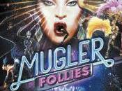 MUGLER FOLLIES spectacle bouillonnant créativité revisite concept Revue parisienne