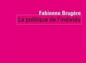 Politique l’individu Fabienne Brugère