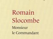 Monsieur commandant, Romain Slocombe