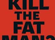 Would Kill Fatman
