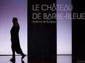 Reportage photo Opéra château Barbe-Bleue... secrets cachés tour l'Auditorium Bordeaux