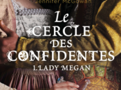 Cercle Confidentes, tome Lady Megan Jennifer McGowan