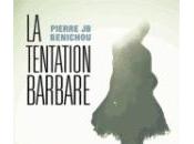 tentation barbare