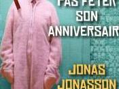 Jonas Jonasson vieux voulait fêter anniversaire