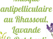 Masque antipelliculaire fait-maison Rhassoul, Lavande Patchouli