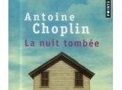 nuit tombée, Antoine Choplin