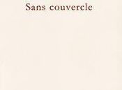 [note lecture] André Bouchet, "Sans couvercle", Antoine Emaz