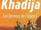 Khadija, femmes l'Islam roman Marek Halter