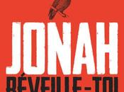 Réveille-Toi Jonah!