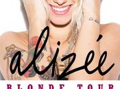 Alizée part tournée avec Blonde Tour