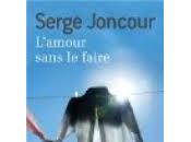 L’amour sans faire, Serge Joncour