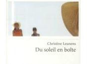 soleil boîte, Christine Leunens