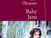 "Baby Jane" Sofi Oksanen marge plein coeur