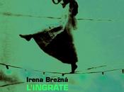 Irena Brená, L'ingrate venue d'ailleurs