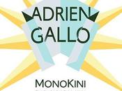 Adrien Gallo Brunes) lance solo avec single, Monokini.