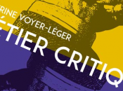 Vient paraître Catherine Voyer-Léger Métier critique