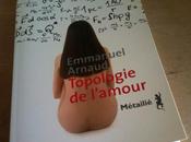 &quot;Topologie l'amour&amp;quot; d'Emmanuel Arnaud