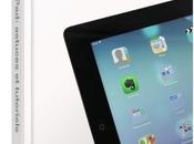 iPad, tout vous devez savoir propos votre appareil Ebook