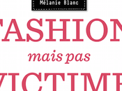 Fashion mais Victime, Mélanie Blanc
