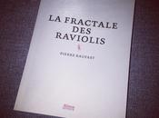 fractale raviolis, Pierre Raufast