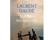 Danser ombres Laurent Gaudé