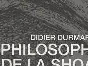 &quot;Philosophie Shoah&amp;quot; Didier Durmarque
