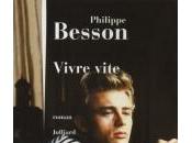 Vivre Vite Philippe Besson
