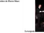 Regard vers théâtre Pierre-Marc LEVERGEOIS Mars 2015