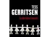 Tess Gerritsen dernière mourir