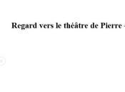 Regard vers théâtre Pierre-Marc LEVERGEOIS Avril 2015