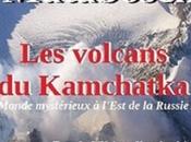 volcans Kamchatka. Tome L'Univers Kamchatdale