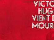 Chronique Victor Hugo vient mourir