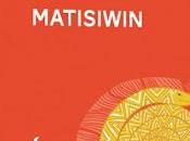 Matisiwin n'est l'histoire Atikamekw