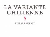 variante chilienne, Pierre Raufast
