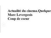 Actualité Cinéma.Quelques nouvelles Pierre-Marc LEVERGEOIS 2015