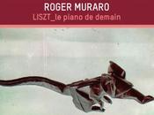 Disque écouté Liszt_le piano demain Roger Muraro