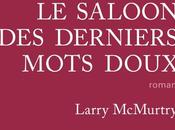 saloon derniers mots doux Larry McMURTRY