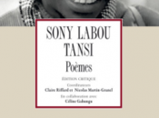 (note lecture) Sony Labou Tansi, "Poèmes", Christian Désagulier