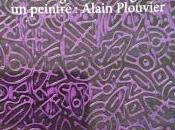 Atelier Alain PLOUVIER CHEDIGNY Archéologie d’un Imaginaire peintre ALAIN