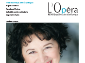 numéro (Hiver 2016) L’Opéra- Revue québécoise d’art lyrique, Hänsel Haendel l’Orchestre symphonique Lac-Saint-Jean récital soprano Nathalie Paulin