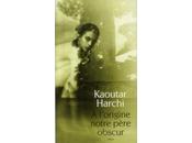 l'origine notre père obscur, Kaoutar Harchi