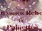 Swap Princesses Rebelles Paillettées