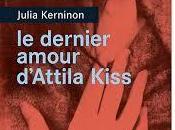 dernier amour d'Attila Kiss Julia Kerninon