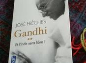 Gandhi, tome José Frèches lutte pour l'indépendance l'Inde