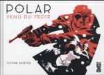 Victor Santos Polar, Venu froid