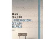L'interrogatoire Salin Belfakir d'Alain Beaulieu