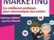 Senior Marketing… Silver Marketing nouveau livre écrit Frédérique Aribaud, Senioragency Jean-Paul Tréguer, Groupe LowCost360