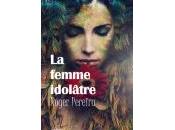 paraître prochainement Éditions Dédicaces femme idolâtre l’auteur québécois Roger Pereira
