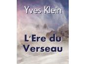 paraître prochainement Éditions Dédicaces L’Ere Verseau (Tome l’auteur français Yves Klein